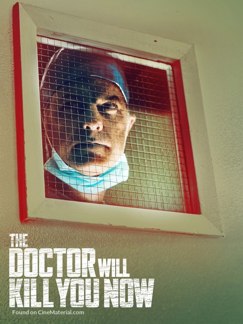 The Doctor Will Kill You Now - Movie Poster