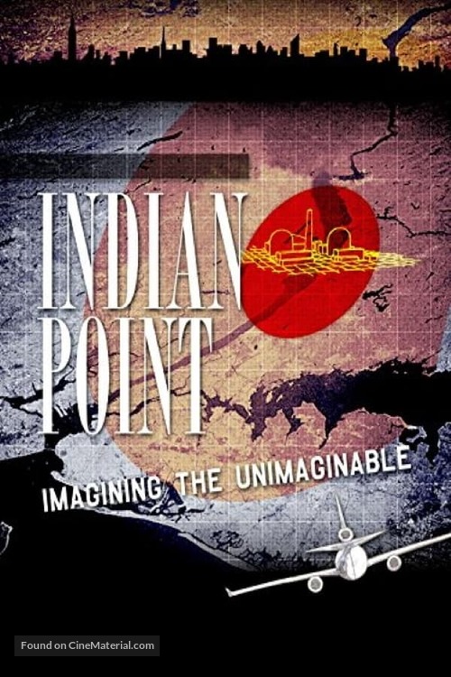 Indian Point: Imagining the Unimaginable - Movie Cover