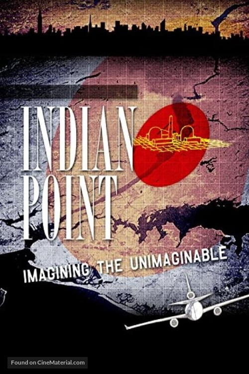 Indian Point: Imagining the Unimaginable - Movie Cover