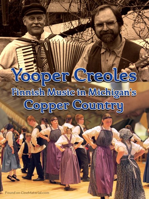 Yooper Creoles: Finnish Music in Michigan&#039;s Copper Country - Movie Poster