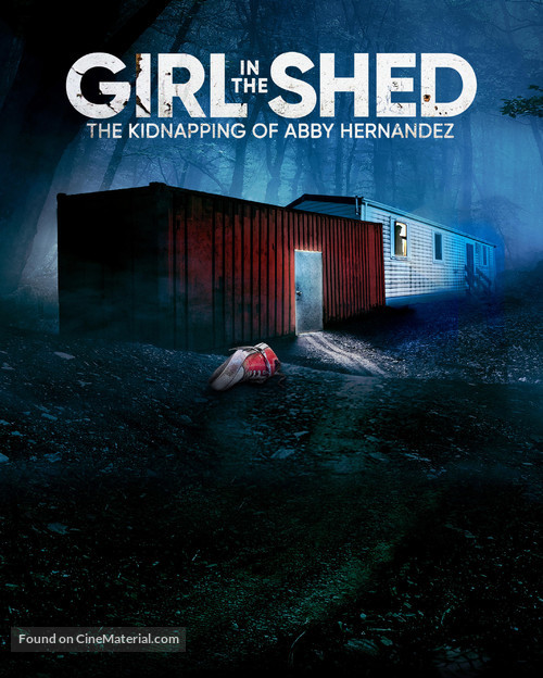 Girl in the Shed: The Kidnapping of Abby Hernandez - poster