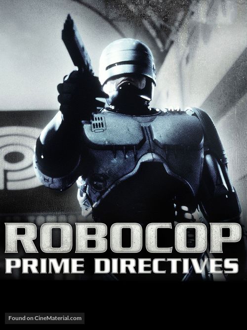 &quot;Robocop: Prime Directives&quot; - Movie Poster