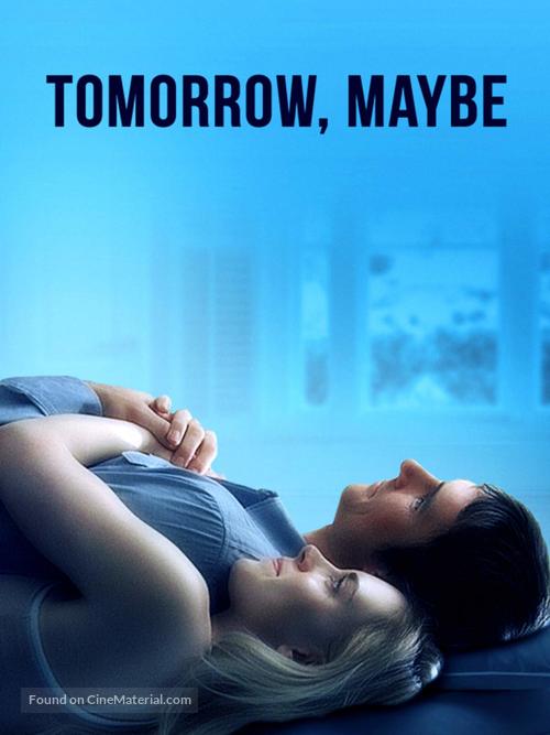Tomorrow, Maybe - Movie Cover