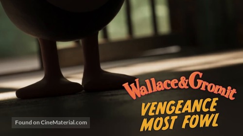 Wallace &amp; Gromit: Vengeance Most Fowl - Movie Poster