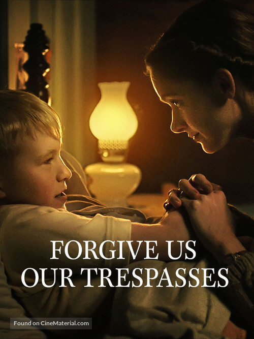 Forgive Us Our Trespasses - Movie Poster