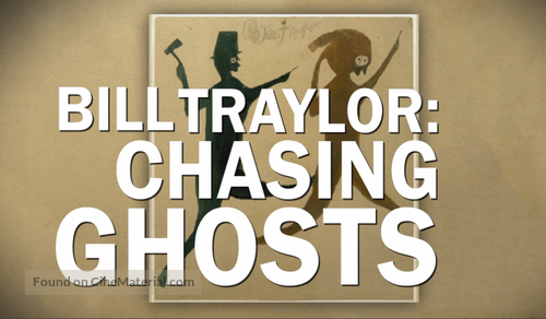 Bill Traylor: Chasing Ghosts - Video on demand movie cover