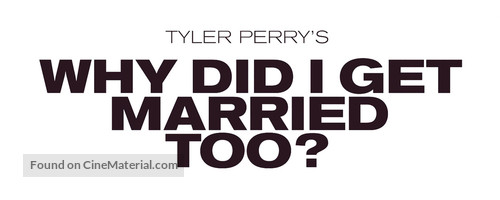 Why Did I Get Married Too - British Logo