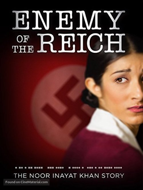 Enemy of the Reich: The Noor Inayat Khan Story - Movie Cover