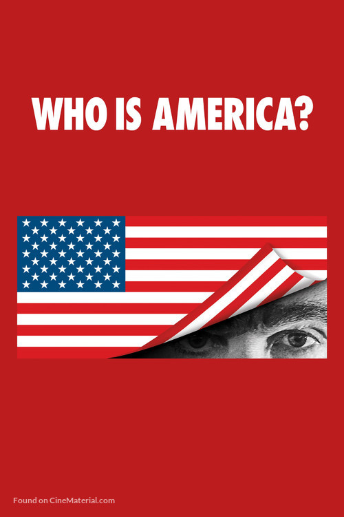 &quot;Who Is America?&quot; - Movie Poster
