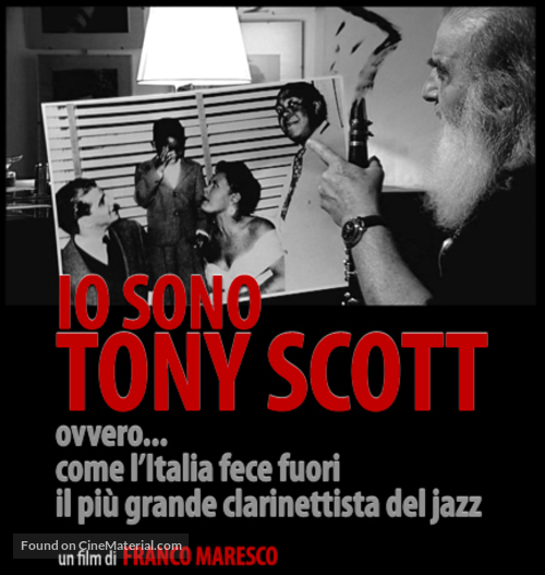 Io sono Tony Scott, ovvero come l&#039;Italia fece fuori il pi&ugrave; grande clarinettista del jazz - Italian Movie Poster