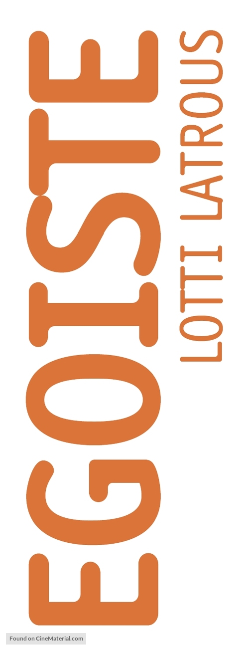 Ego&iuml;ste: Lotti Latrous - German Logo