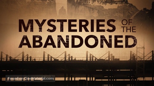 &quot;Mysteries of the Abandoned&quot; - Movie Cover