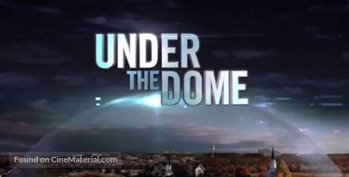 &quot;Under the Dome&quot; - Movie Poster