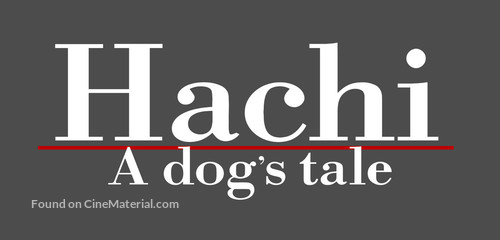 Hachi: A Dog&#039;s Tale - Movie Poster