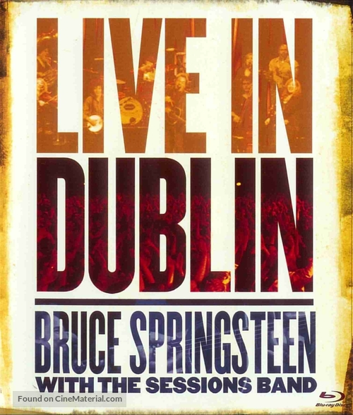 Bruce Springsteen with the Sessions Band: Live in Dublin - Blu-Ray movie cover