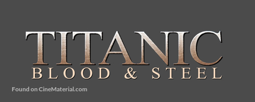 &quot;Titanic: Blood and Steel&quot; - Logo