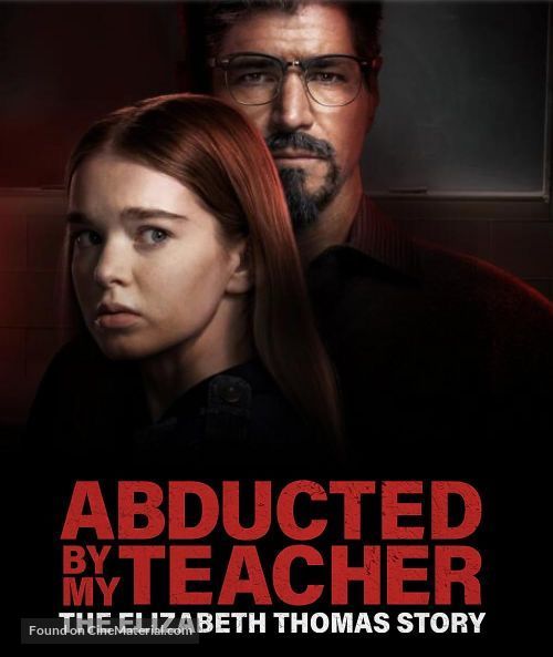 Abducted by My Teacher: The Elizabeth Thomas Story - Movie Poster