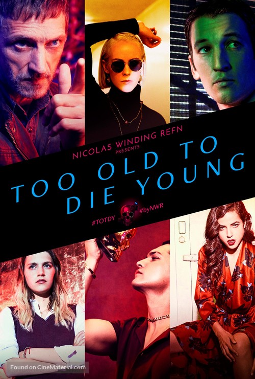 &quot;Too Old To Die Young&quot; - Movie Poster