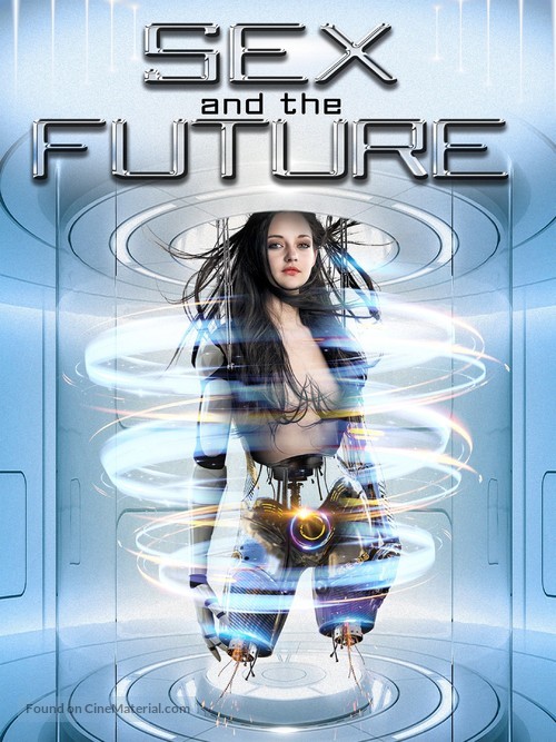 Sex and the Future - Movie Cover