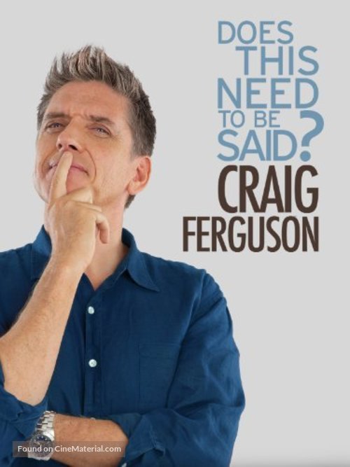 Craig Ferguson: Does This Need to Be Said? - Movie Poster