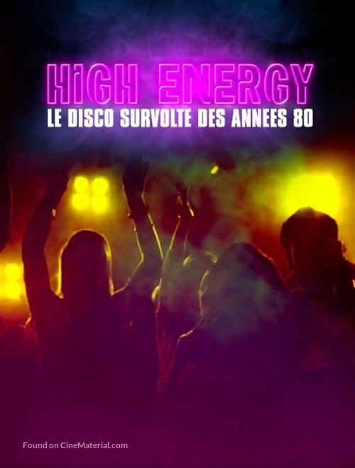 High energy: Le disco survolt&eacute; des ann&eacute;es 80 - French Video on demand movie cover