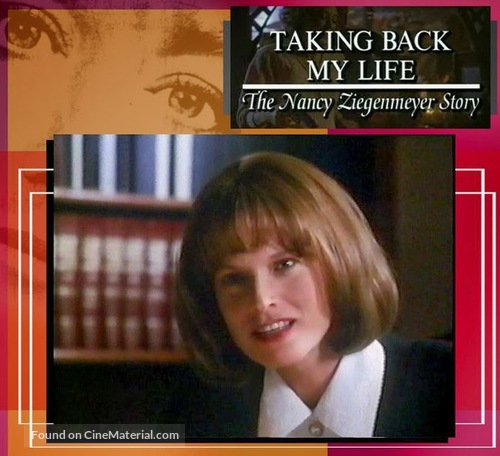 Taking Back My Life: The Nancy Ziegenmeyer Story - Movie Poster