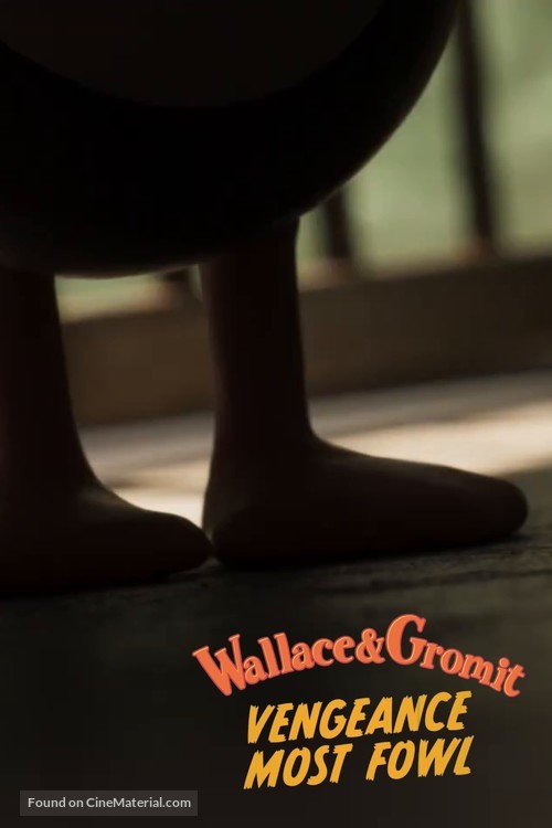 Wallace &amp; Gromit: Vengeance Most Fowl - Movie Poster