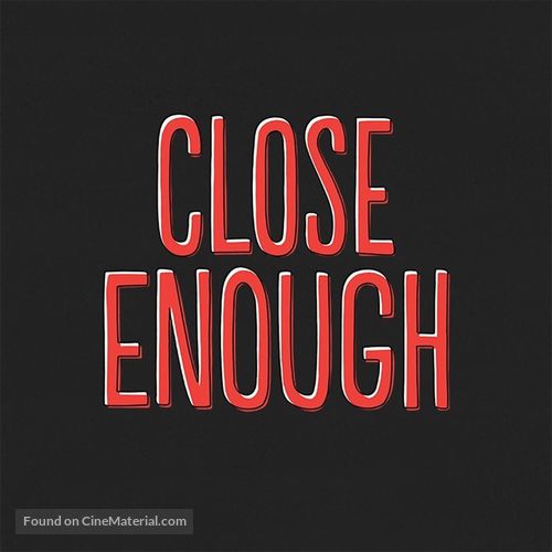 &quot;Close Enough&quot; - Logo