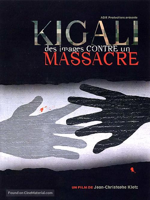 Kigali, des images contre un massacre - French poster