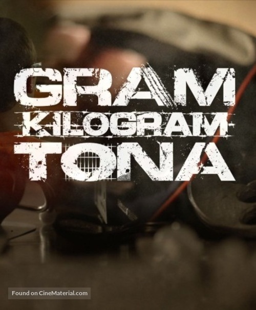 Gram. Kilogram. Tona. - Serbian Movie Poster