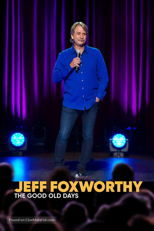 Jeff Foxworthy: The Good Old Days - Movie Poster