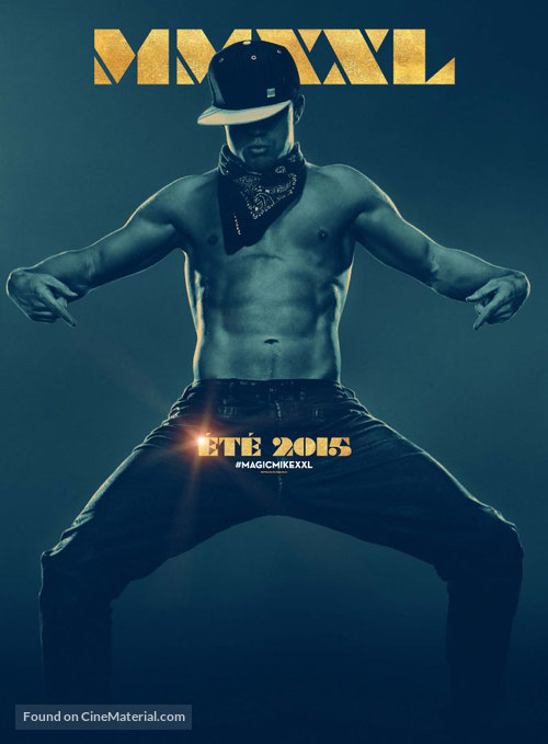 Magic Mike XXL - French Movie Poster