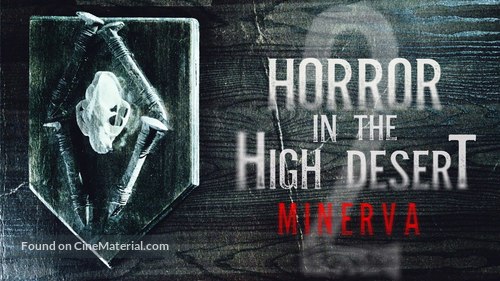 Horror in the High Desert 2: Minerva - Movie Poster