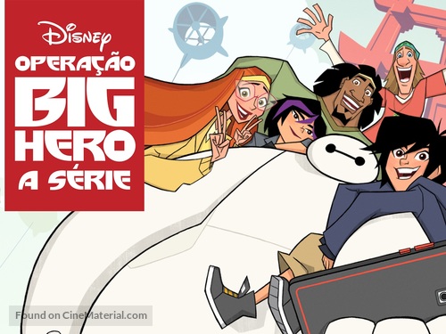 &quot;Big Hero 6 The Series&quot; - Brazilian Movie Poster