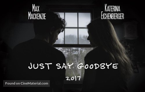 Just Say Goodbye - Movie Poster