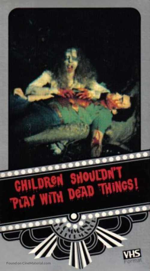 Children Shouldn&#039;t Play with Dead Things - VHS movie cover