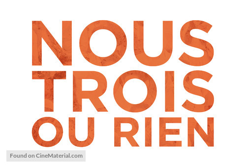 Nous trois ou rien - French Logo