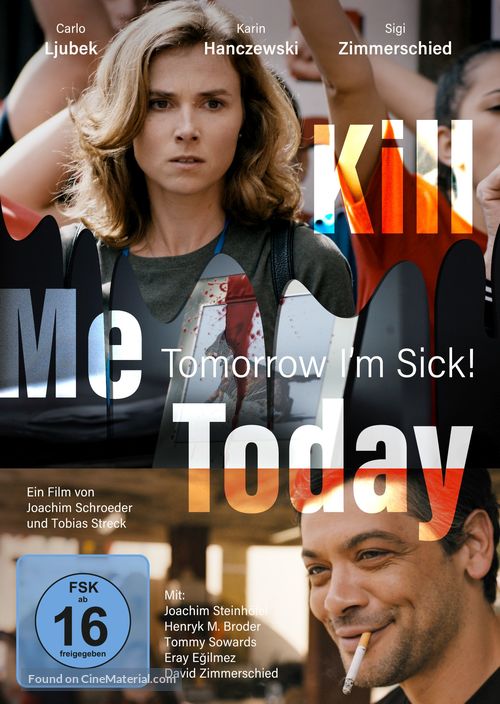 Kill Me Today, Tomorrow I&#039;m Sick! - German Movie Cover