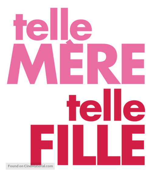 Telle m&egrave;re, telle fille - French Logo