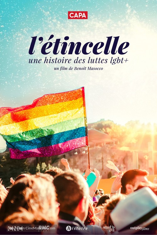 L&#039;&eacute;tincelle: Une histoire des luttes LGBT+ - French Movie Poster