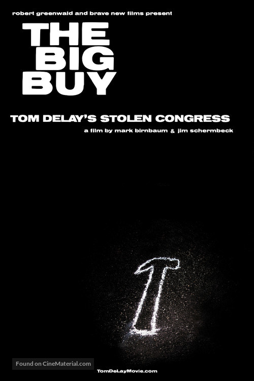 The Big Buy: Tom DeLay&#039;s Stolen Congress - Movie Poster