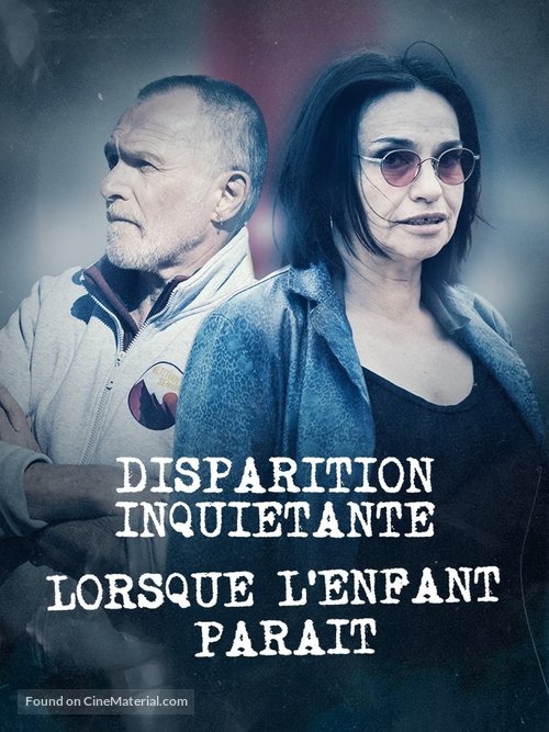 &quot;Disparition inqui&eacute;tante&quot; Lorsque l&#039;enfant para&icirc;t - French Movie Poster