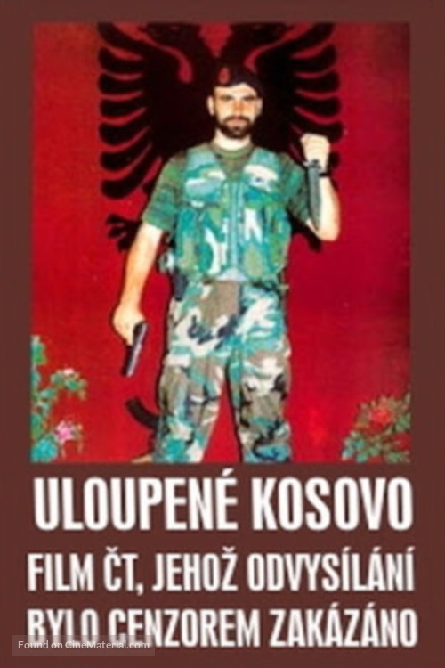 Uloupen&eacute; Kosovo - Czech Movie Poster