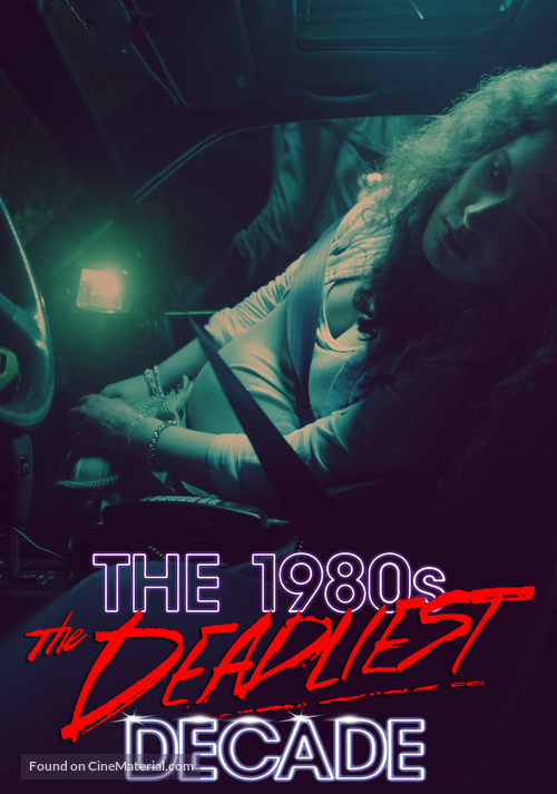 &quot;The 1980s: The Deadliest Decade&quot; - Movie Poster