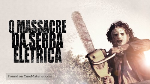 The Texas Chain Saw Massacre - Brazilian Movie Poster