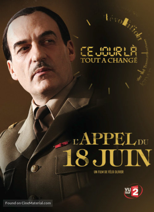 &quot;Ce jour l&agrave;, tout a chang&eacute;&quot; L&#039;appel du 18 juin - French Movie Cover