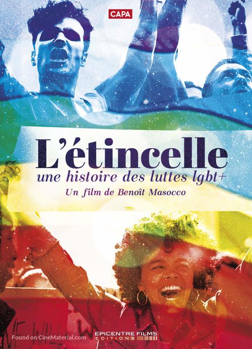 L&#039;&eacute;tincelle: Une histoire des luttes LGBT+ - French Movie Cover