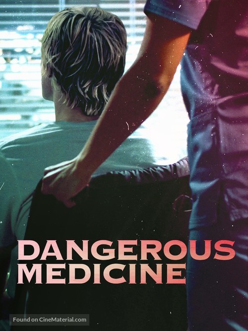 Dangerous Medicine - Movie Poster