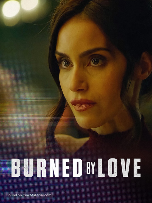 Burned by Love - Canadian Movie Poster