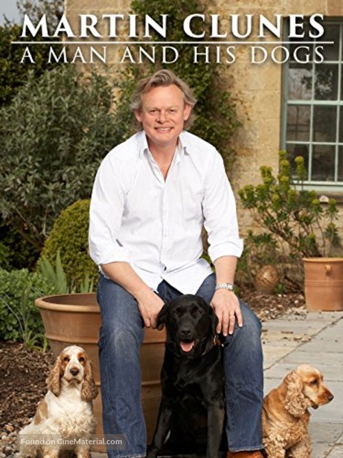 Martin Clunes: A Man and His Dogs - British Movie Cover